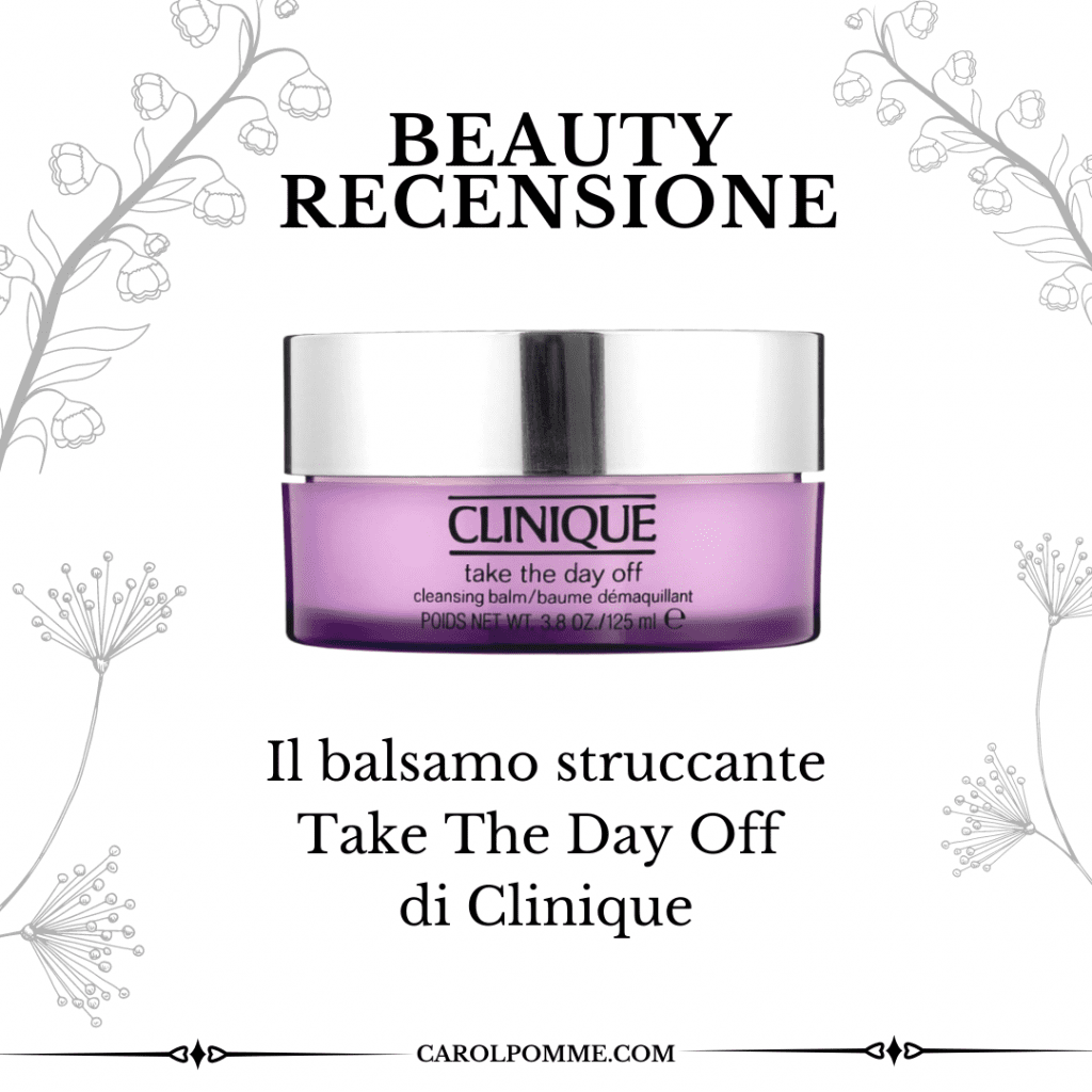 Recensione del balsamo struccante Take The Day Off di Clinique