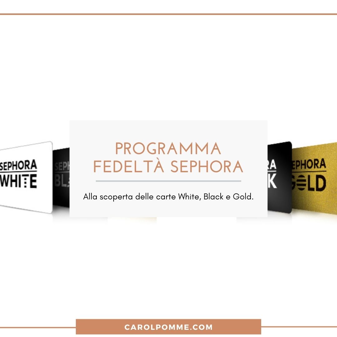 Al momento stai visualizzando Sephora White, Black, Gold: Tutto Sul Programma Fedeltà
