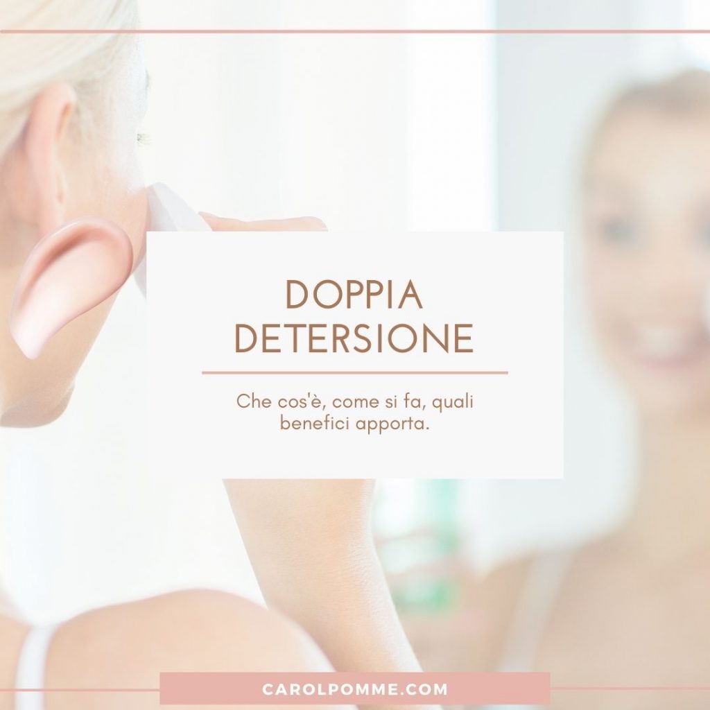 doppia detersione
