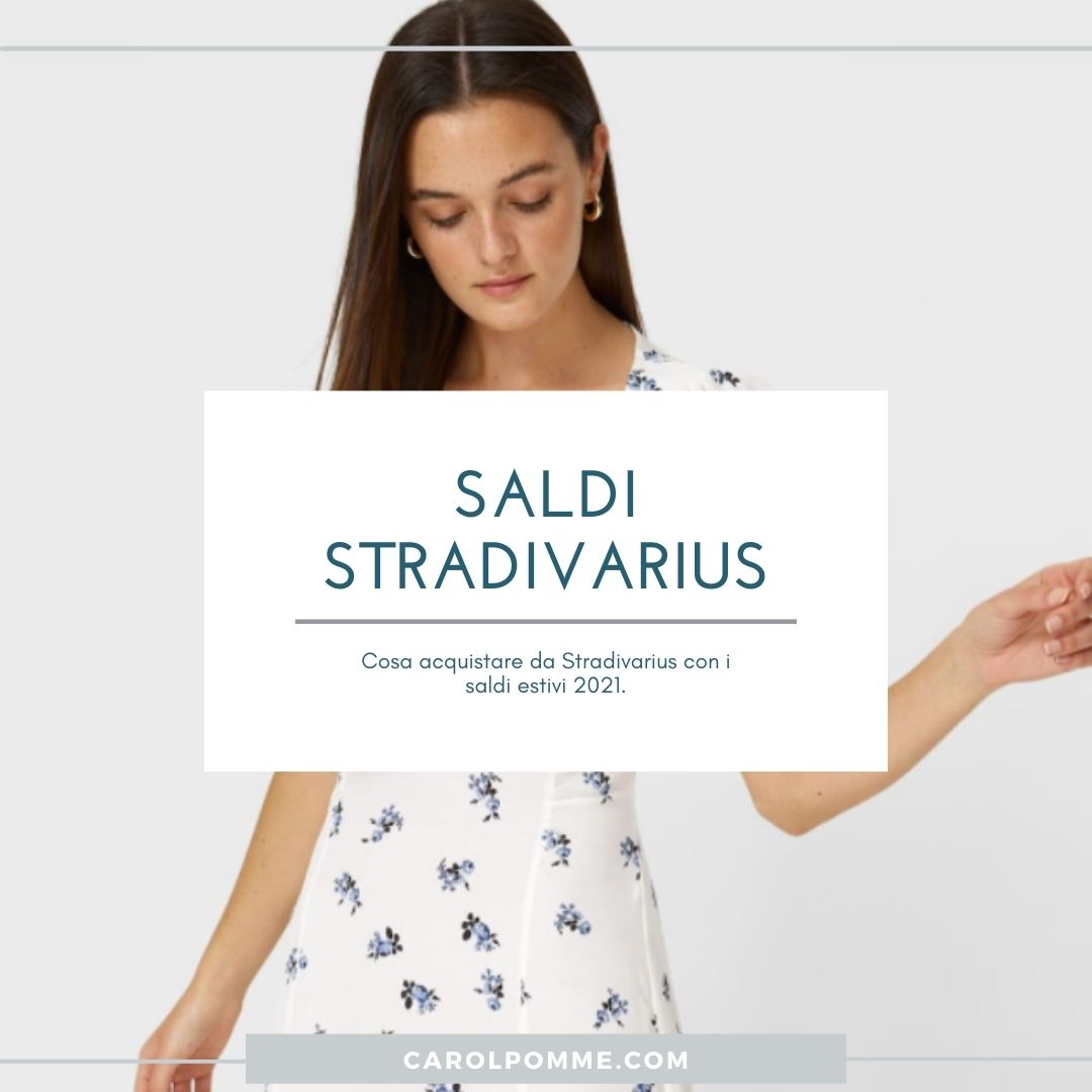 Al momento stai visualizzando Saldi estate 2021: Cosa Acquistare Da Stradivarius