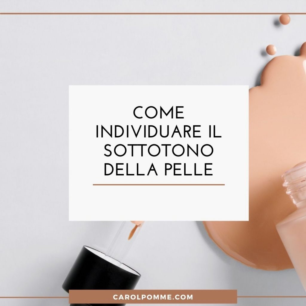 come individuare sottotono della pelle