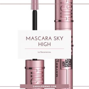 Scopri di più sull'articolo Mascara Sky High di Maybelline, la recensione