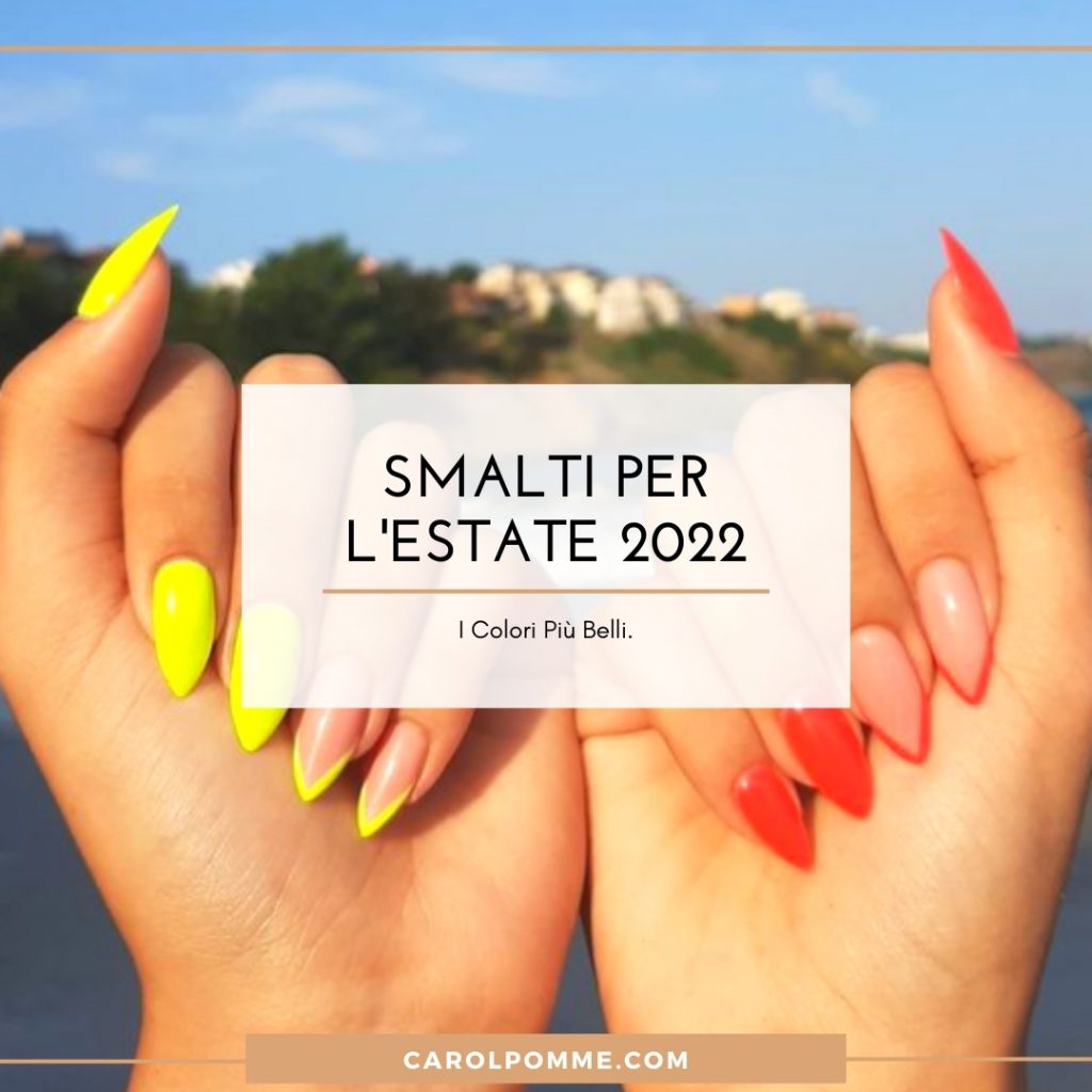 colori smalto estate 2022