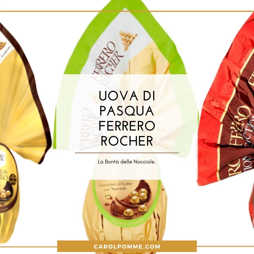 Al momento stai visualizzando Uovo di Pasqua Ferrero Rocher 2022: Quali Sono?