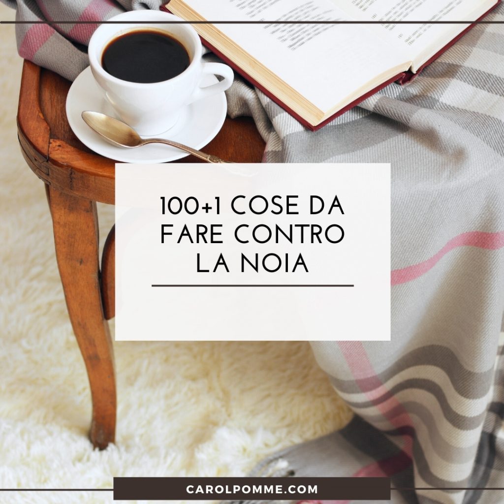 cosa fare quando ti annoi
