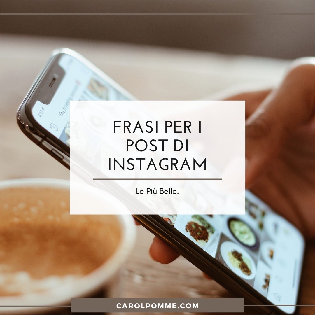 Al momento stai visualizzando Frasi post Instagram: le 80 più belle