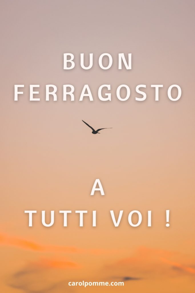 buon ferragosto a tutti voi