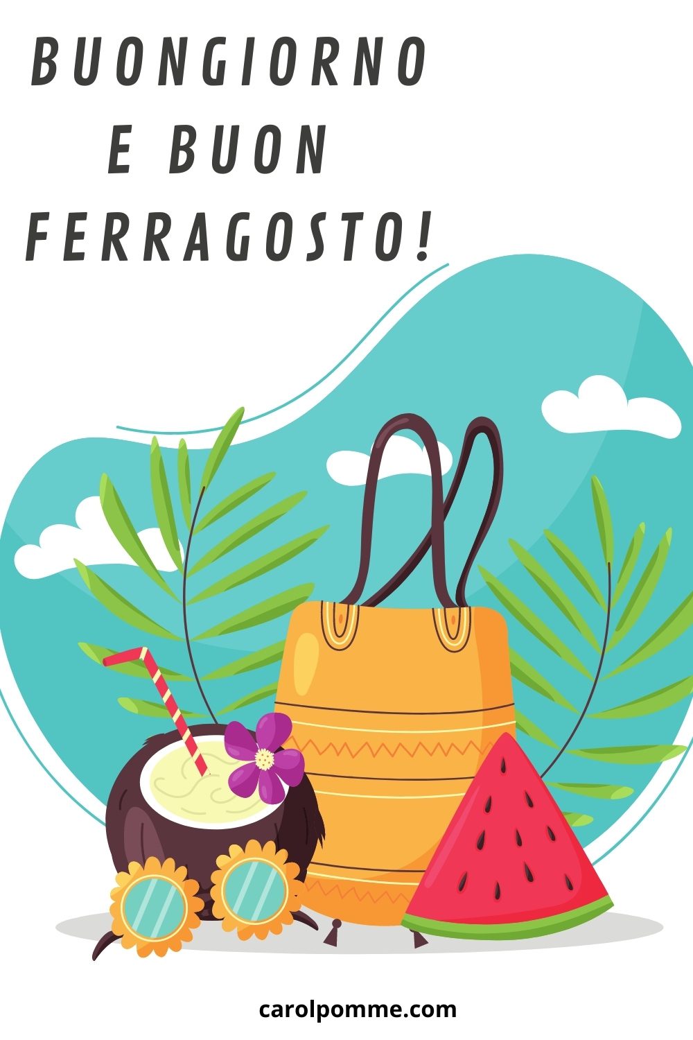 buon giorno e buon ferragosto