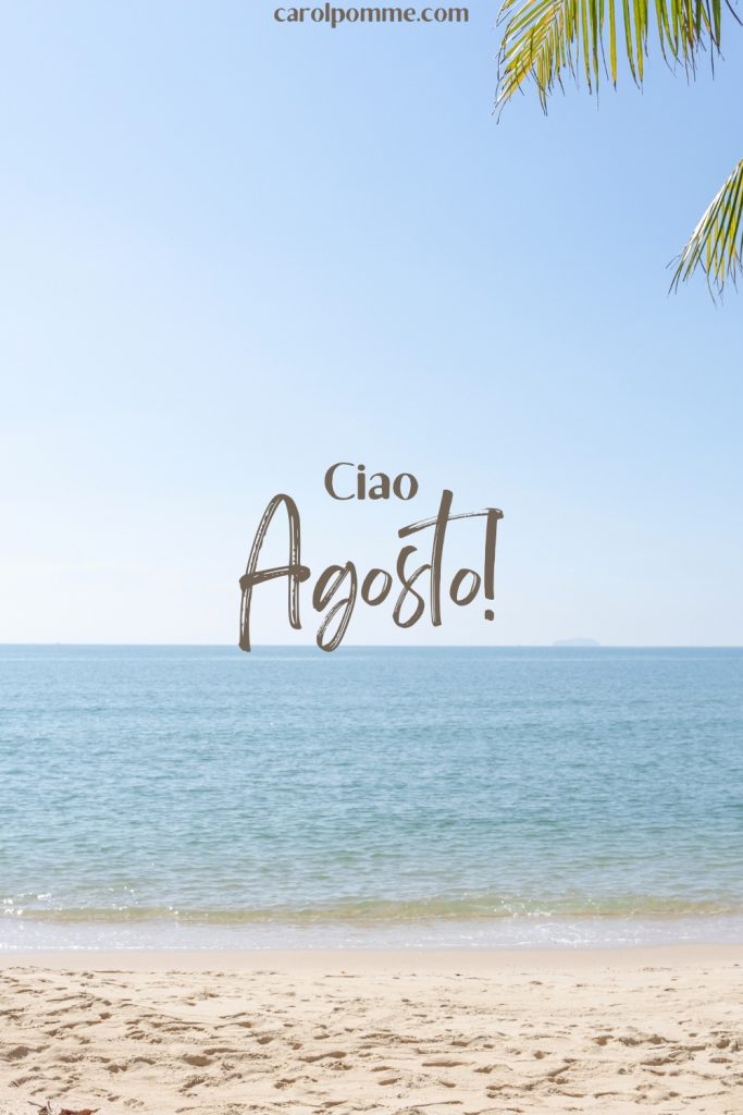 ciao agosto!