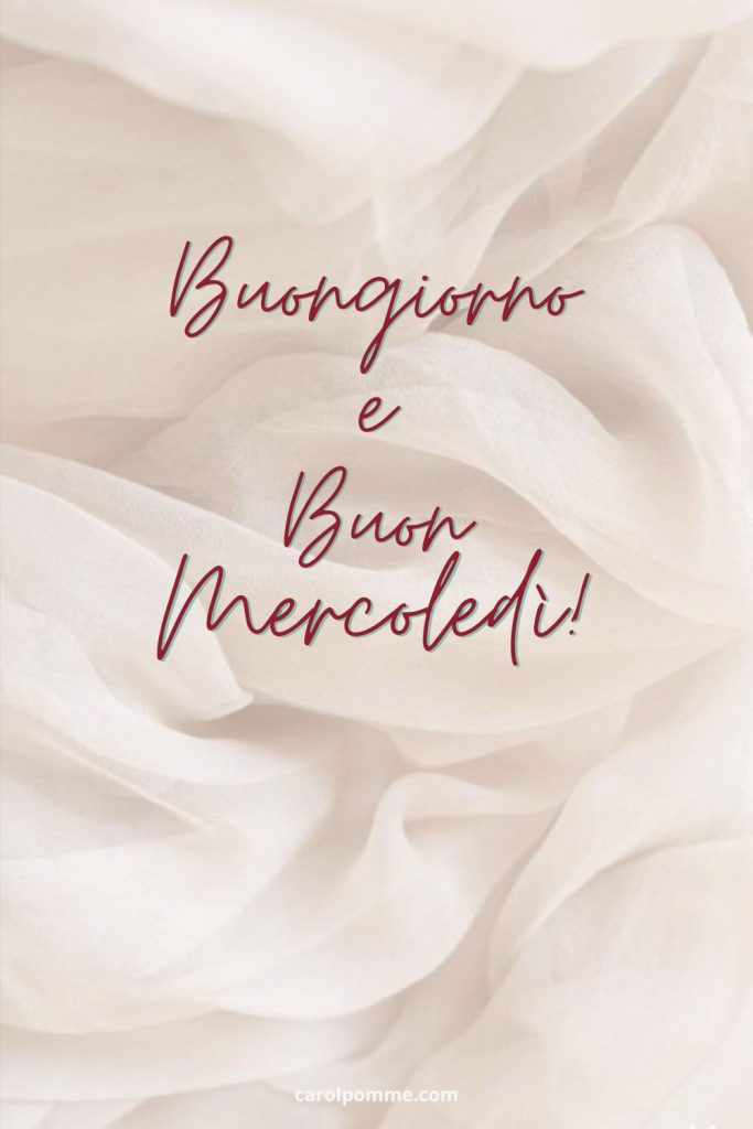 buongiorno e buon mercoledì