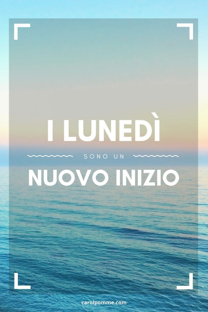 I lunedì sono un nuovo inizio