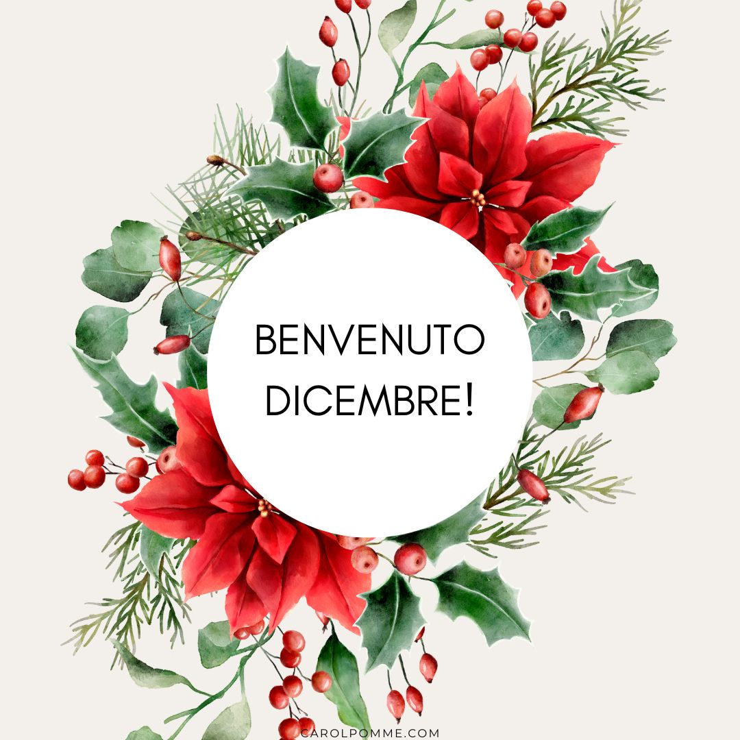 Benvenuto dicembre: 8 immagini per il buongiorno - Carol Pomme
