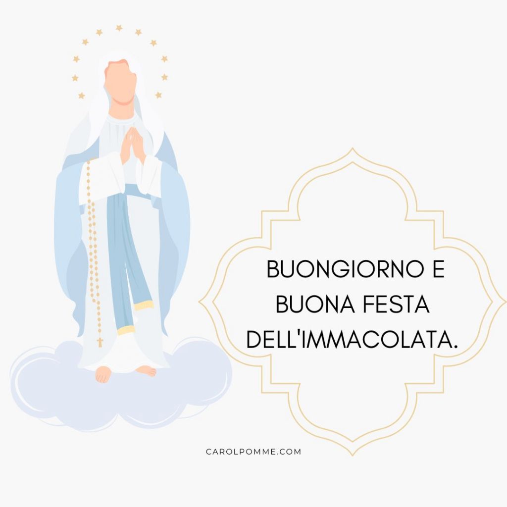 buongiorno buona immacolata