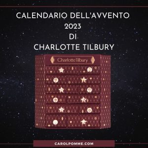 Scopri di più sull'articolo Charlotte Tilbury calendario dell’Avvento 2023