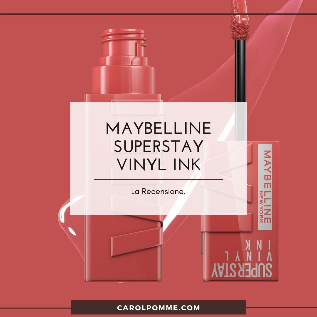 Al momento stai visualizzando Maybelline Superstay Vinyl Ink, la recensione