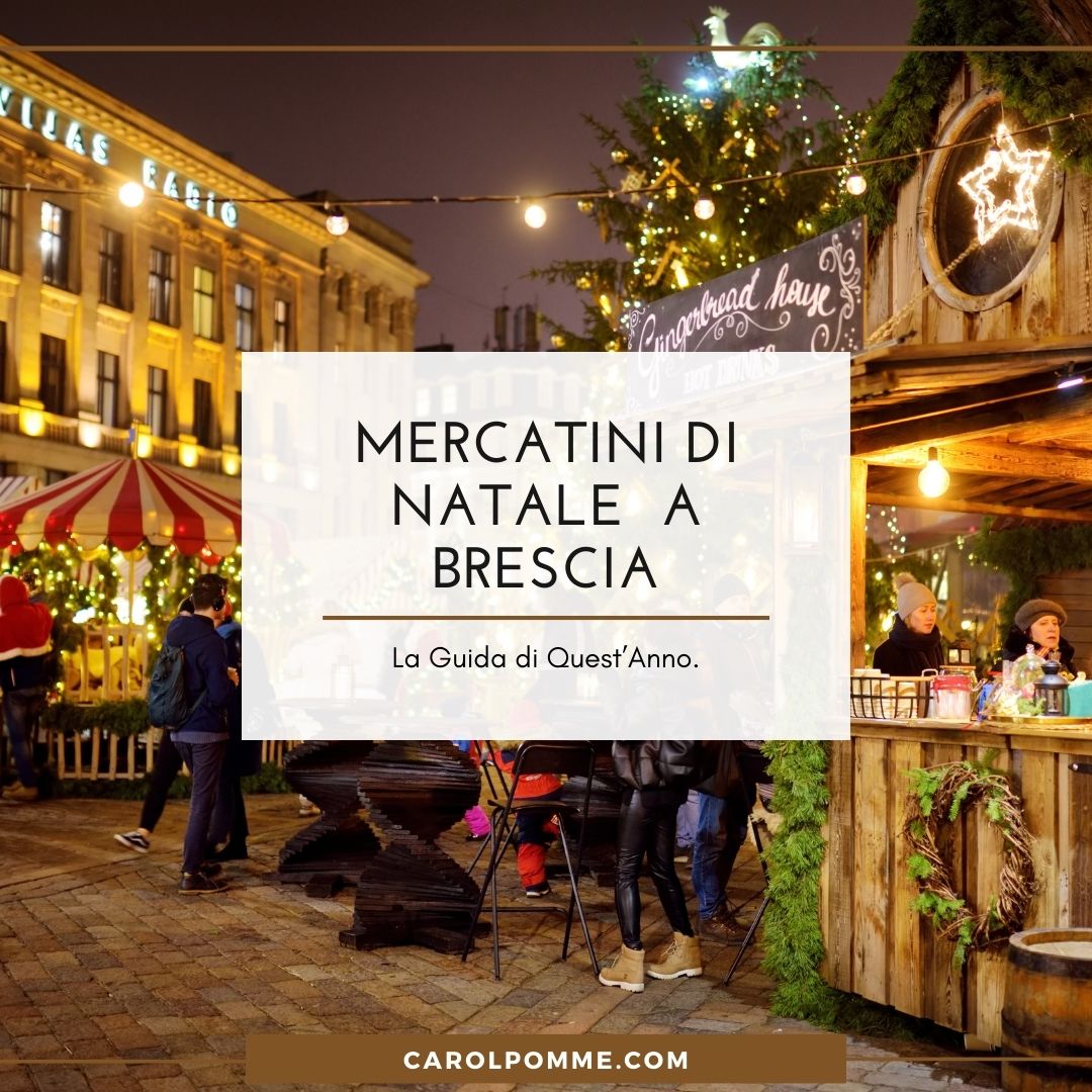 Scopri di più sull'articolo Guida ai mercatini di Natale a Brescia 2023